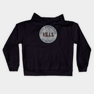 Voter Suppression Kills Democracy Kids Hoodie